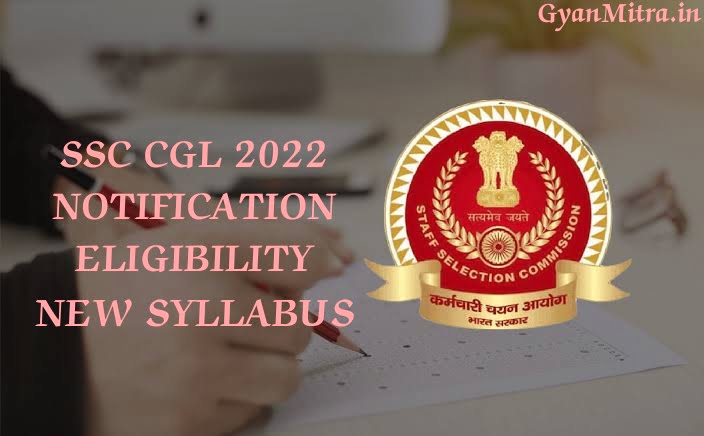 ssc cgl 2022 - New syllabus, Eligibility, apply online